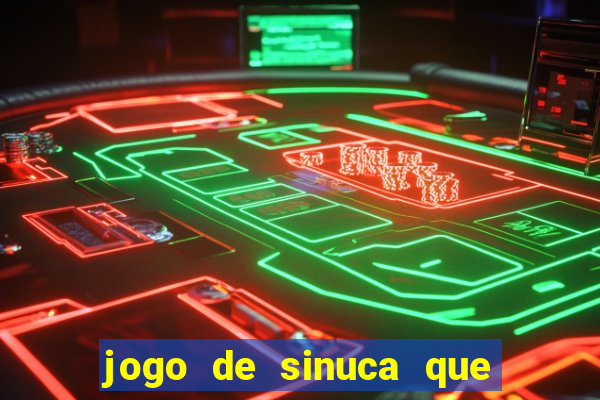 jogo de sinuca que ganha dinheiro de verdade